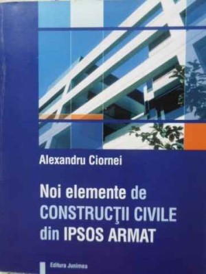 NOI ELEMENTE DE CONSTRUCTII CIVILE DIN IPSOS ARMAT-ALEXANDRU CIORNEI foto