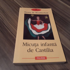 MICUTA INFANTA DE CASTILIA-HENRY DE MONTHERLANT EDITURA POLIROM
