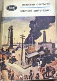 LITR6 BPT XLA Biblioteca pentru toti - Nr 536 - Erskine Caldwell - Pamant American