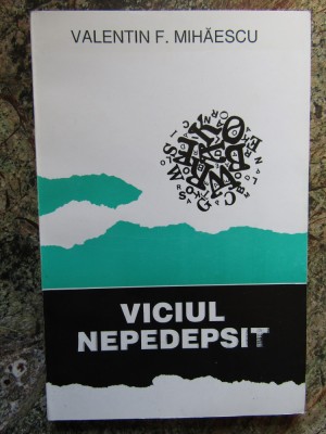 VALENTIN F. MIHAESCU - VICIUL NEPEDEPSIT foto