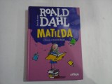 MATILDA - Roald DAHL / ilustratii Quentin BLAKE