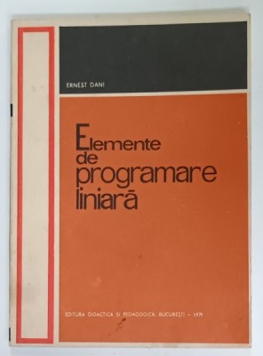 ELEMENTE DE PROGRAMARE LINIARA de ERNEST DANI , 1971 foto