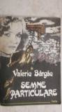 Valeriu Bargau - Semne particulare (trimit cartea oriunde in tara)