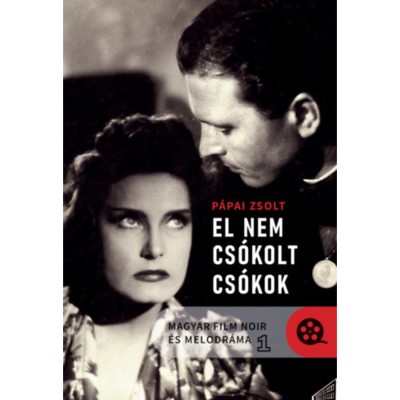 Magyar film noir &amp;eacute;s melodr&amp;aacute;ma 1-2. - El nem cs&amp;oacute;kolt cs&amp;oacute;kok / F&amp;eacute;ny &amp;eacute;s &amp;aacute;rny&amp;eacute;k - P&amp;aacute;pai Zsolt foto