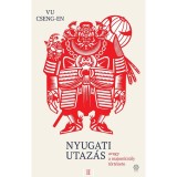 Nyugati utaz&aacute;s 2. - avagy a majomkir&aacute;ly t&ouml;rt&eacute;nete - Vu Cseng-En