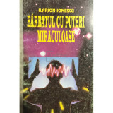 Ilarion Ionescu - Bărbatul cu puteri miraculoase (editia 1995)