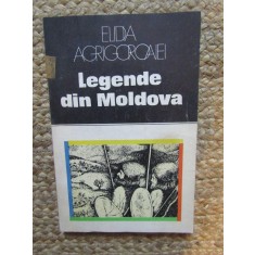 Elidia Agrigoroaiei - Legende din Moldova