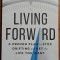 Living forward - Michael Hyatt, Daniel Harkavy