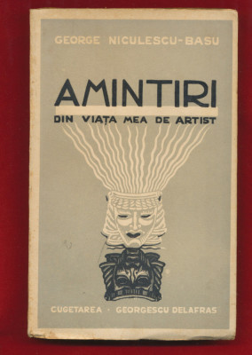 George Niculescu-Basu &amp;quot;Amintiri din vieata mea de artist&amp;quot; 1940 foto