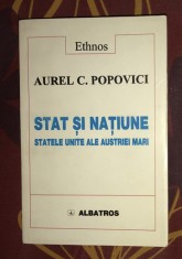 Stat si natiune. Statele-Unite ale Austriei-Mari Aurel C. Popovici foto