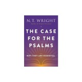 The Case for the Psalms: Why They Are Essential