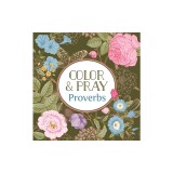 Color &amp; Pray: Proverbs (Keepsake Coloring Books)