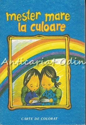 Mester Mare La Culoare - Costel Postolache - Desene: Pavel Szolga foto