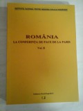 ROMANIA LA CONFERINTA DE PACE DE LA PARIS (1946) vol.II - editie ingrijita de: I. Calafeteanu (dedicatie si autograf pentru prof. Gh.