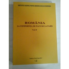 ROMANIA LA CONFERINTA DE PACE DE LA PARIS (1946) vol.II - editie ingrijita de: I. Calafeteanu (dedicatie si autograf pentru prof. Gh.