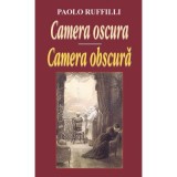 Camera obscura. Camera oscura - Paolo Ruffilli