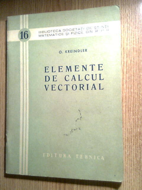 Elemente de calcul vectorial - O. Kreindler (1956) | Okazii.ro