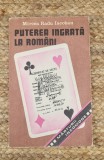 Puterea Ingrata La Romani - Mircea Radu Iacoban