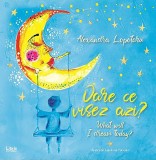 Oare ce visez azi? What will I dream today? | Alexandra Lopotaru