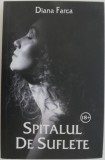Spitalul de suflete - Diana Farca, Roman de Dragoste - Carte Beletristica