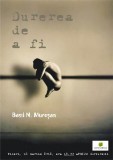 Durerea de a fi | Basil Muresan