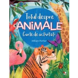 Totul despre animale. Carte de activități