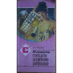 Ida Schottek - Sa Cunoastem Metalele si Pietrele Pretioase