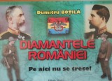 Diamantele Rom&acirc;niei Pe aici nu se trece - Dumitru Botila - Autograful autorului, 2018