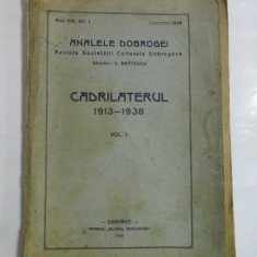 CADRILATERUL 1913-1938 vol.I - sub patronajul N. OTESCU - Cernauti Tiparul Glasul Bucovinei, 1938