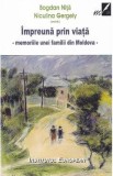 Impreuna prin viata. Memoriile unei familii din Moldova - Bogdan Nita, Niculina Gergely