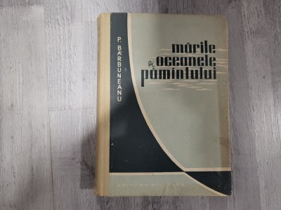 Marile si oceanele pamantului de P.Barbuneanu foto
