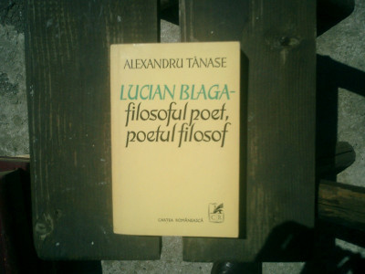 Lucian Blaga filozoful poet, poetul filozof - Alexandru Tanase foto