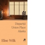 Disparitii. Union Place. Alaska - Elise Wilk