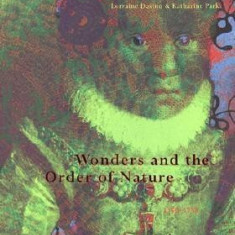 Wonders and the Order of Nature, 1150-1750