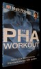 The PHA Workout (Peripheral *Heart * Action) Halve your workout time the revolutionary new system - MATT ROBERTS