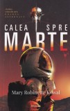 Mary Robinette Kowal - Calea spre Marte