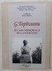 G. TOPIRCEANU SI CASA MEMORIALA DE LA NAMAESTI de MIRCEA CONSTANTINESCU ...ADRIAN - FLORIN PRISTAVU , 2015
