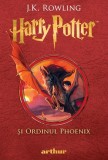 Harry Potter și Ordinul Phoenix (Harry Potter #5) - Editura Arthur