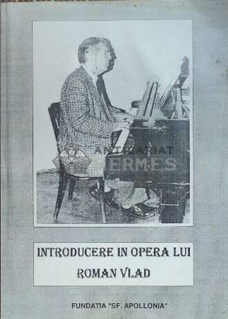 Introducere in opera lui Roman Vlad - 1994 - Viorel Munteanu ($D59)