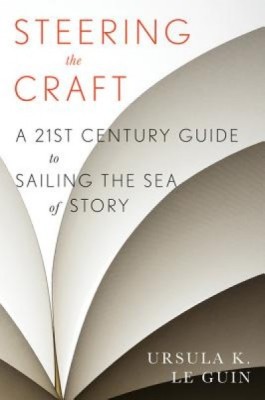 Steering the Craft: A Twenty-First-Century Guide to Sailing the Sea of Story foto