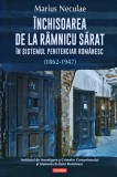 Inchisoarea de la Ramnicul Sarat. In sistemul penitenciar romanesc (1862-1947) - 2023 - Marius Neculae (U235), Polirom