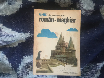 e1 Ghid de conversatie roman-maghiar - Eva Turcu foto