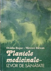 PLANTELE MEDICINALE. IZVOR DE SANATATE-OVIDIU BOJOR, MIRCEA ALEXAN-264018 foto