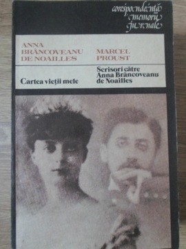 CARTEA VIETII MELE. SCRISORI CATRE ANNA BRANCOVEANU DE NOAILLES-ANNA BRANCOVEANU DE NOAILLES, MARCEL PROUST-202601 foto