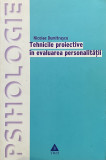 TEHNICILE PROIECTIVE IN EVALUAREA PERSONALITATII de NICOLAE DUMITRASCU , 2005