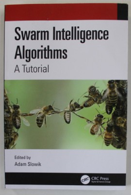 SWARM INTELLIGENCE ALGORITHMS , A TUTORIAL , edited by ADAM SLOWIK , 2020 foto
