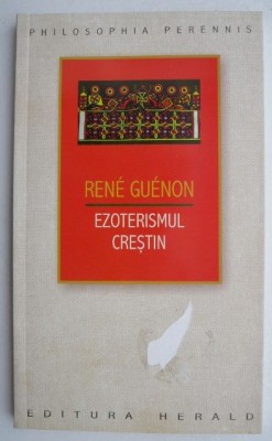 Ezoterismul crestin - Rene Guenon foto