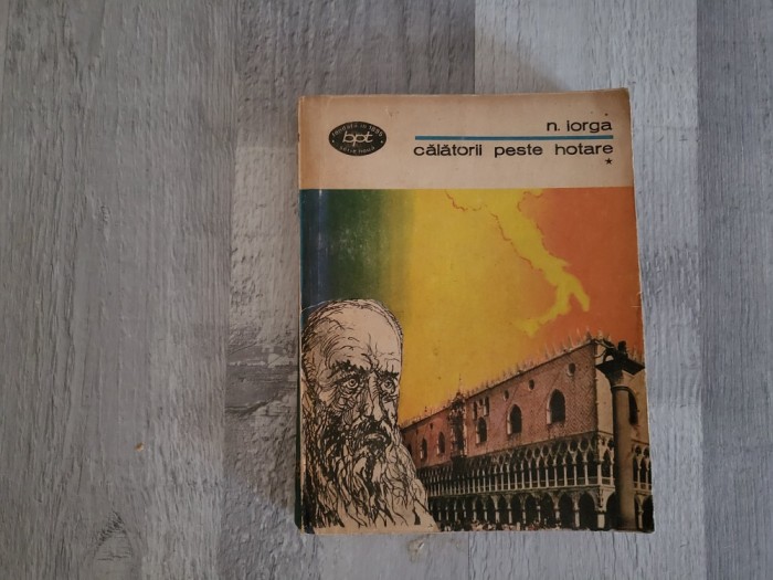 Calatorii peste hotare vol.1 de N.Iorga
