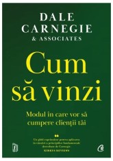 Cum să vinzi- - Dale Carnegie &amp; Associates - Curtea Veche