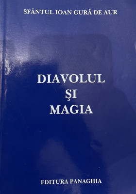 DIAVOLUL SI MAGIA- SFANTUL IOAN GURA DE AUR 2002 foto